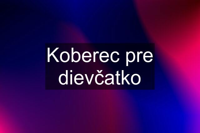 Koberec pre dievčatko