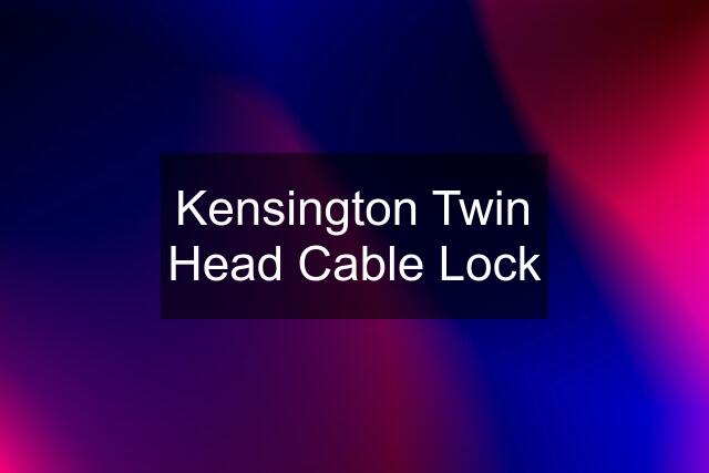 Kensington Twin Head Cable Lock