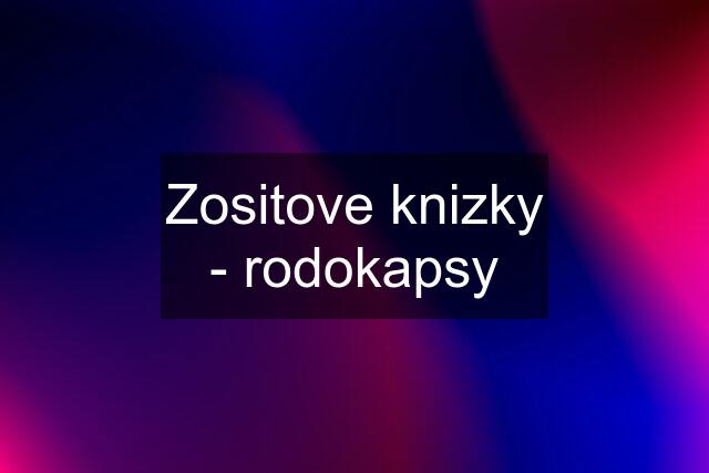 Zositove knizky - rodokapsy