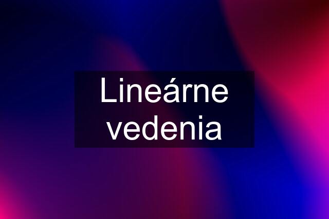 Lineárne vedenia