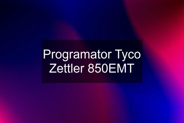 Programator Tyco Zettler 850EMT