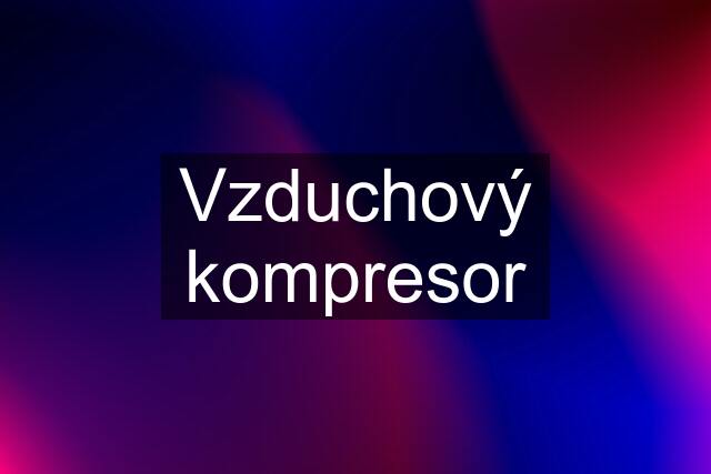 Vzduchový kompresor