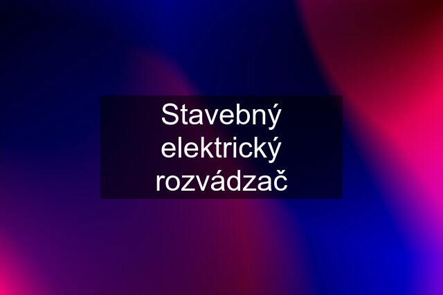 Stavebný elektrický rozvádzač