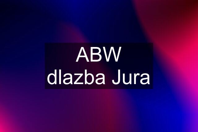 ABW dlazba Jura