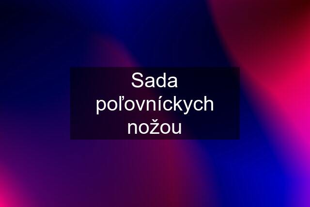 Sada poľovníckych nožou