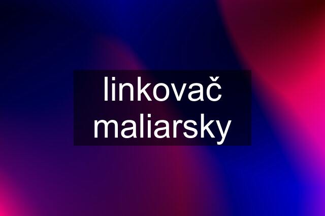 linkovač maliarsky