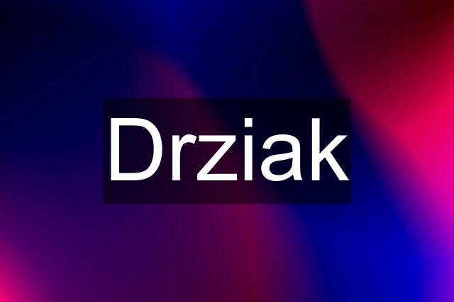 Drziak