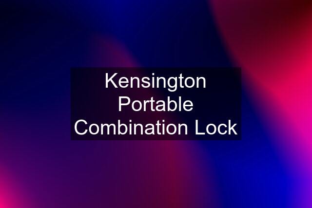 Kensington Portable Combination Lock