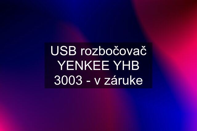 USB rozbočovač YENKEE YHB 3003 - v záruke