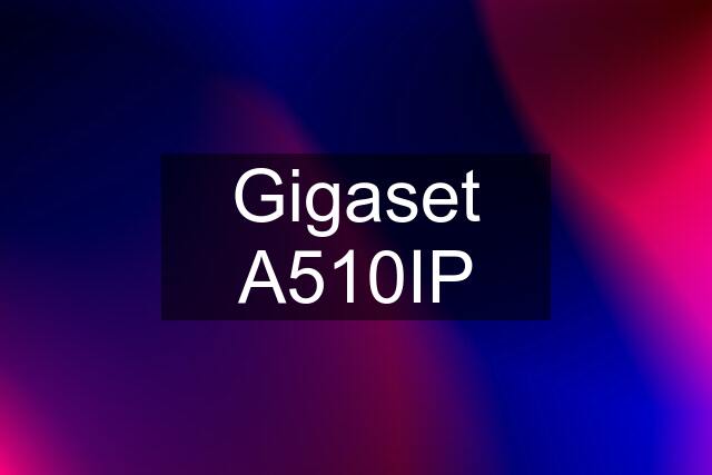 Gigaset A510IP