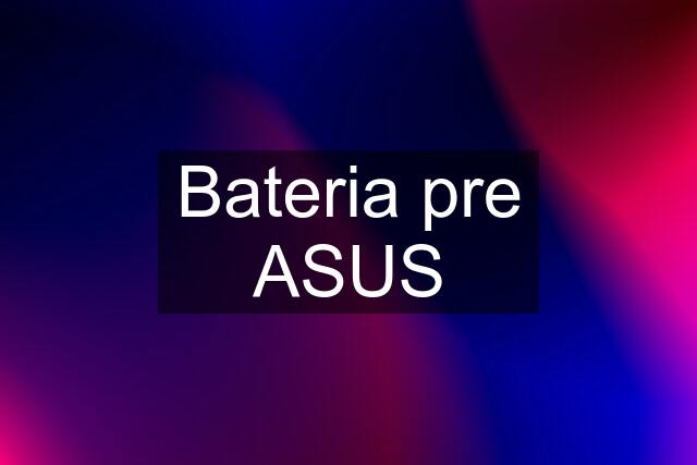 Bateria pre ASUS