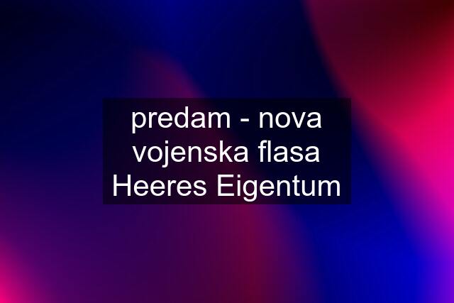 predam - nova vojenska flasa Heeres Eigentum