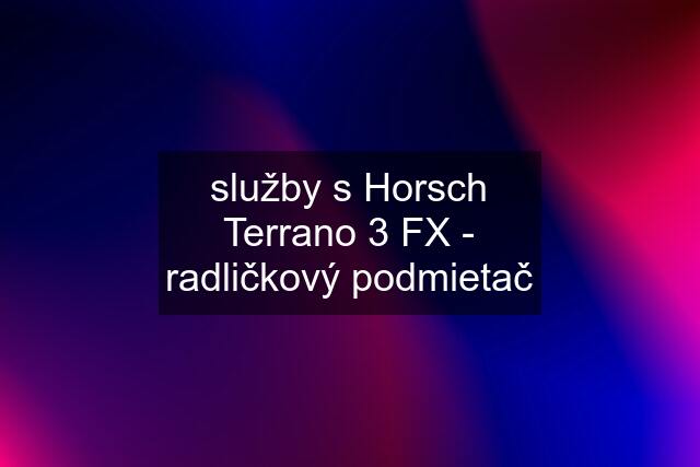 služby s Horsch Terrano 3 FX - radličkový podmietač