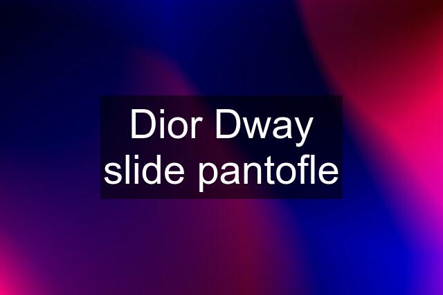 Dior Dway slide pantofle