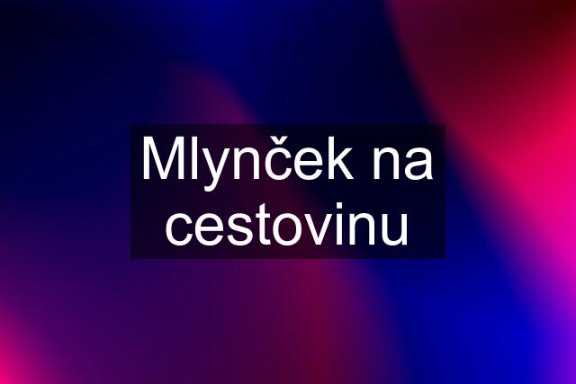 Mlynček na cestovinu