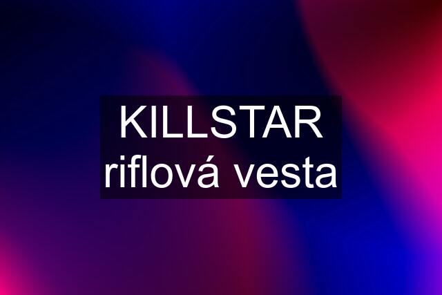 KILLSTAR riflová vesta