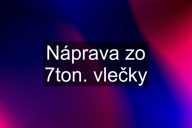 Náprava zo 7ton. vlečky