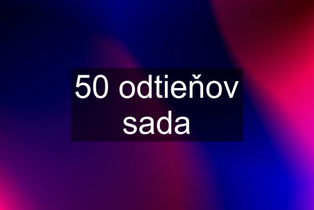 50 odtieňov sada