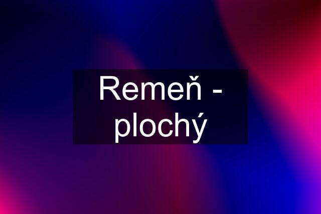 Remeň - plochý