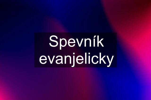 Spevník evanjelicky