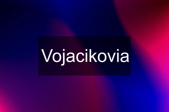 Vojacikovia