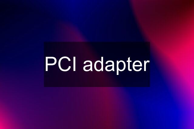 PCI adapter