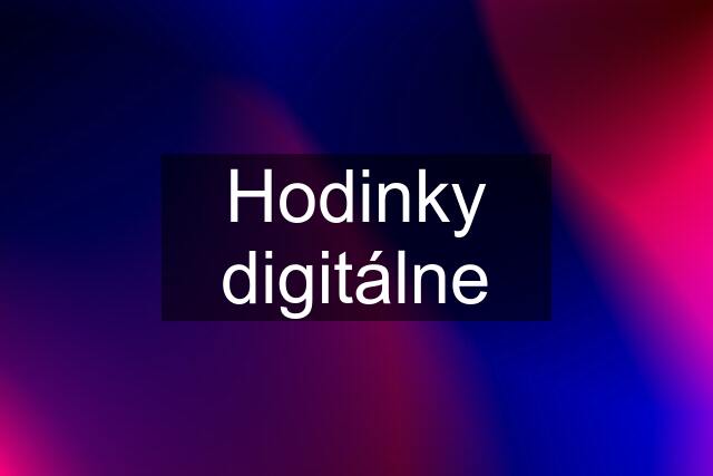 Hodinky digitálne