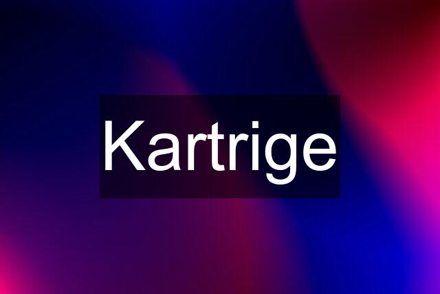 Kartrige