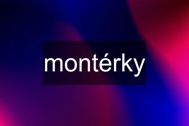 montérky