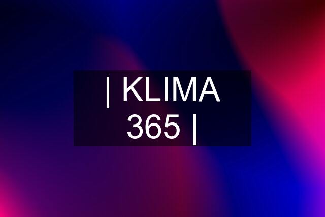 | KLIMA 365 |