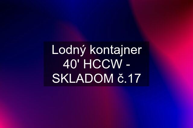 Lodný kontajner 40' HCCW - SKLADOM č.17