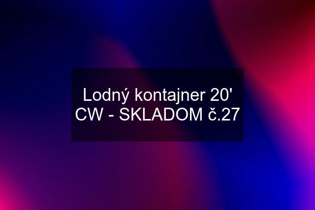 Lodný kontajner 20' CW - SKLADOM č.27