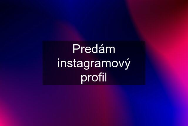 Predám instagramový profil