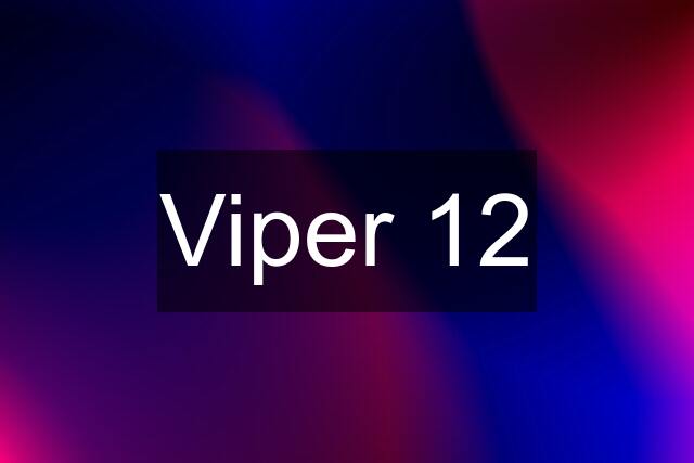 Viper 12