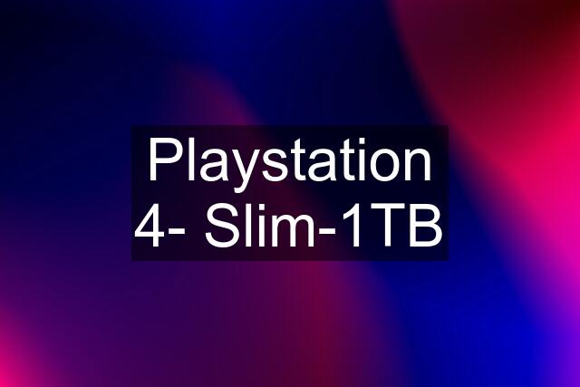 Playstation 4- Slim-1TB