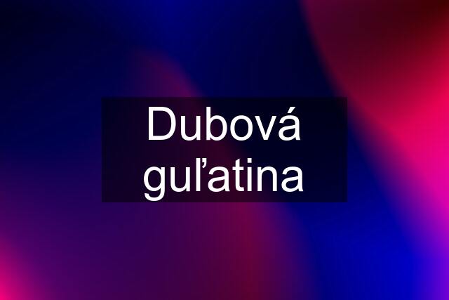 Dubová guľatina