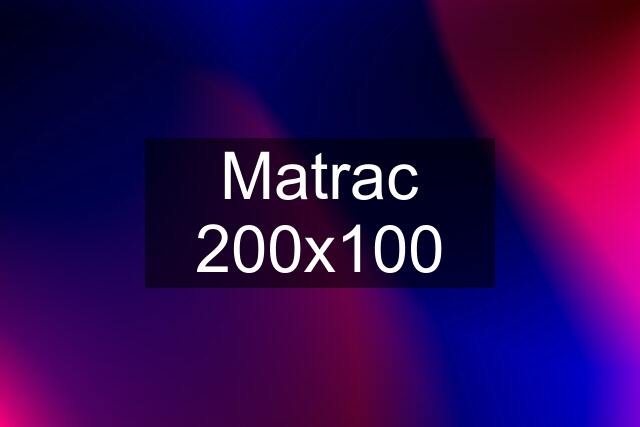 Matrac 200x100