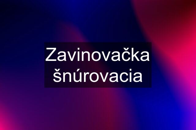 Zavinovačka šnúrovacia