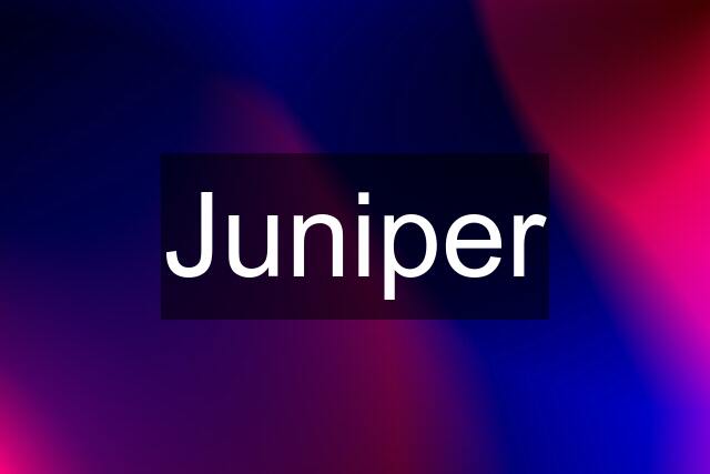 Juniper