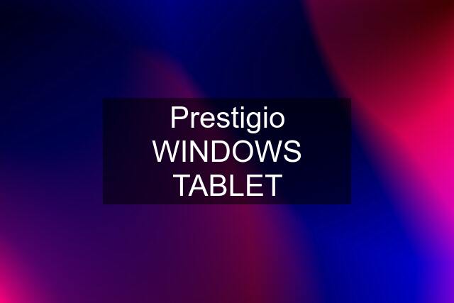 Prestigio WINDOWS TABLET