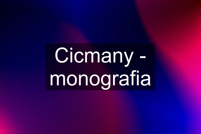 Cicmany - monografia