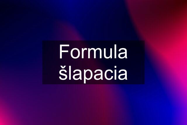 Formula šlapacia