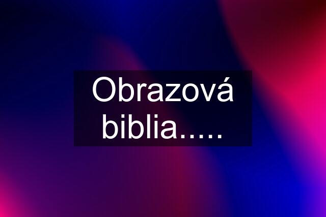 Obrazová biblia.....