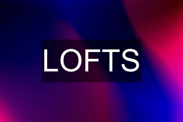 LOFTS