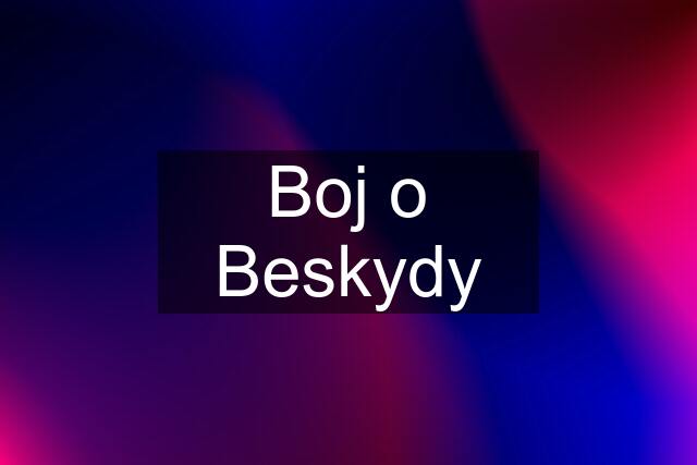 Boj o Beskydy