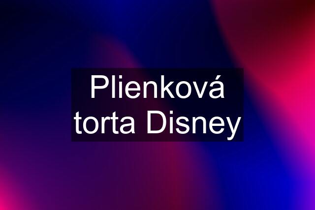 Plienková torta Disney