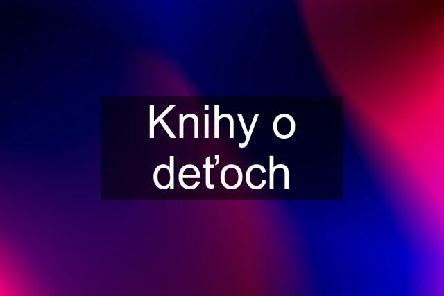 Knihy o deťoch