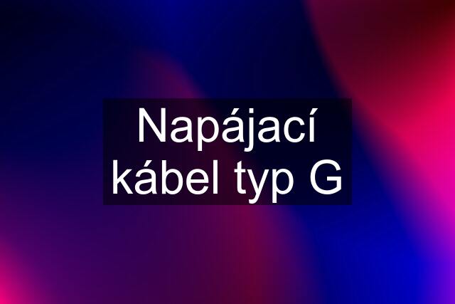 Napájací kábel typ G