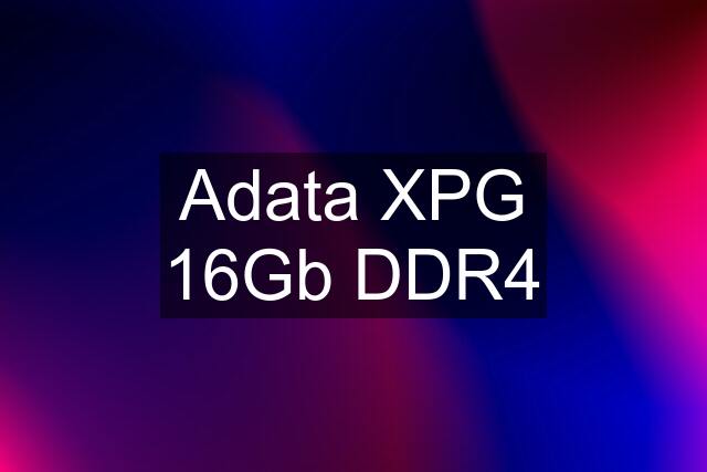 Adata XPG 16Gb DDR4