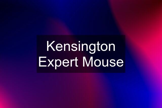 Kensington Expert Mouse